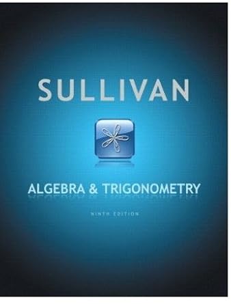 sullivan algebra and trigonometry 9th edition michael sullivan 0132372223, 978-0132372220