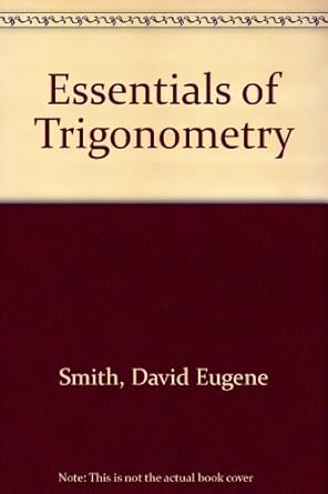 essentials of trigonometry smi reeve morss edition david eugene smith b0007fkzee