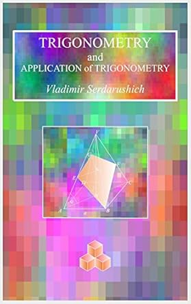 trigonometry and applications of trigonometry 1st edition vladimir serdarushich b00o8py1qw