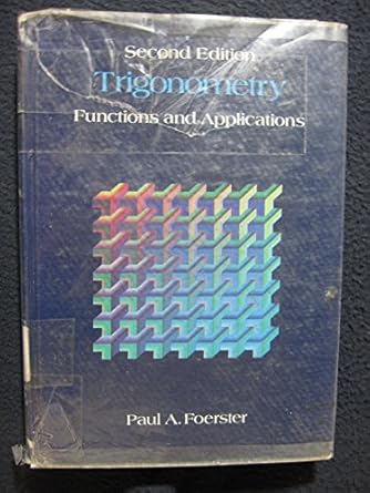 trigonometry functions and applications 1st edition p foerster ,paul foerster 0201201003, 978-0201201000