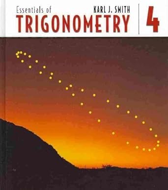 essentials of trigonometry 4th edition karl j smith 0534407595, 978-0534407599