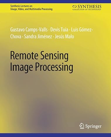 remote sensing image processing 1st edition gustavo camps valls ,devis tuia ,luis gomez chova ,sandra jimenez