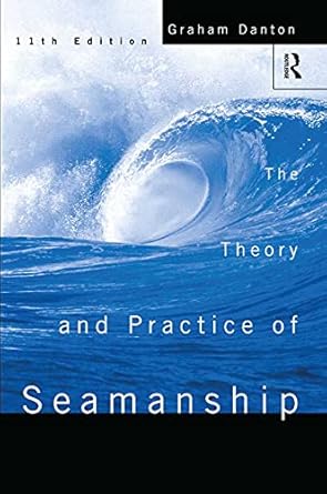 theory and practice of seamanship xi 1st edition graham danton 0415153727, 978-0415153720