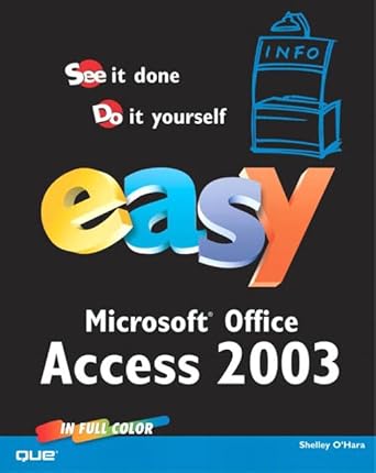 easy microsoft office access 2003 1st edition shelley o'hara 0789729598, 978-0789729590