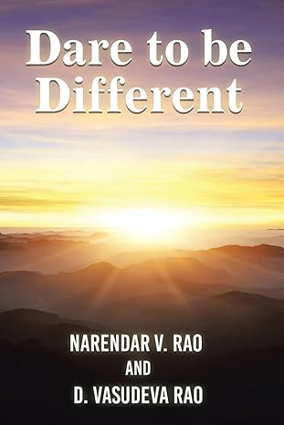 dare to be different 1st edition narendar v rao ,d vasudeva rao b0cjyhj4bf, 979-8369407387