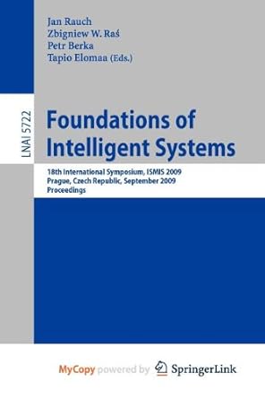 foundations of intelligent systems 1st edition jan rauch ,zbigniew w ras ,petr berka 3642041264,