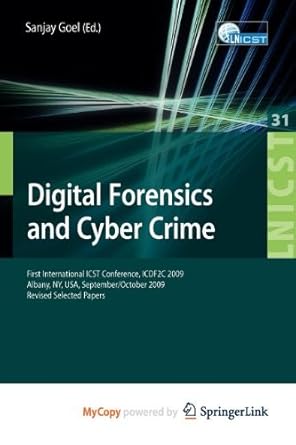 digital forensics and cyber crime 1st edition sanjay goel 3642115543, 978-3642115547