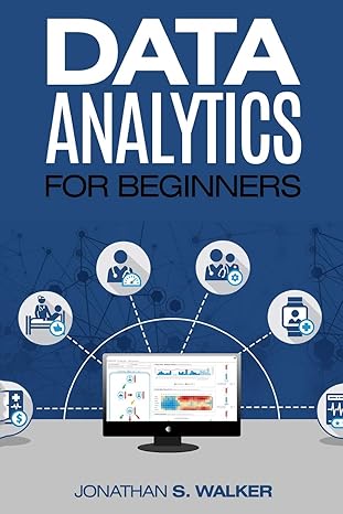 data analytics for beginners 1st edition jonathan s walker 9814950602, 978-9814950602