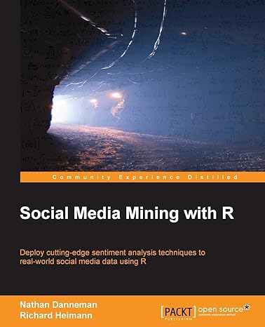 social media mining with r 1st edition nathan danneman ,richard heimann 1783281774, 978-1783281770