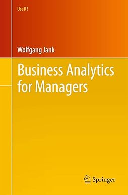 business analytics for managers 1st edition wolfgang jank 1461404053, 978-1461404057