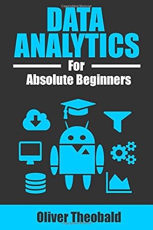 data analytics for absolute beginners 1st edition o theobald 1521159459, 978-1521159453