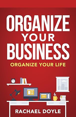 organize your business organize your life 1st edition rachael doyle 0768411378, 978-0768411379