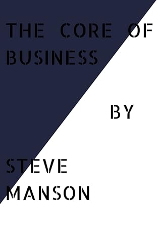 the core of business 1st edition steve manson b0bd1srl3v, 979-8849802466