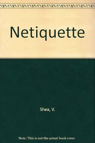 netiquette 1st edition virginia shea 0963702513, 978-0963702517