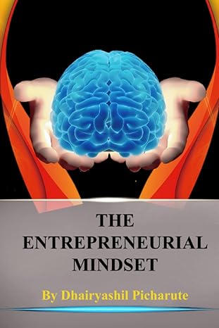 the entrepreneurial mindset 1st edition mr dhairyashil picharute b0c5p365jj, 979-8395262455