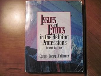 issues and ethics in the helping professions 4th edition marianne schneider corey, gerald, callanan, patrick,