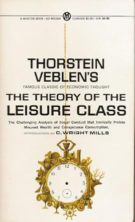 the theory of the leisure class 1st edition thorsten veblen 0451625919, 978-0451625915