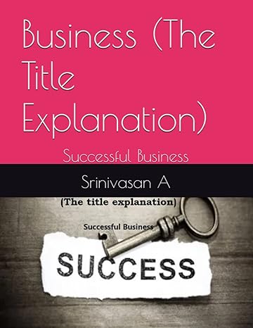 business successful business 1st edition srinivasan a b0c5gjl47b, 979-8387500343