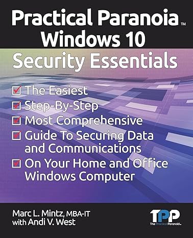 practical paranoia windows security essentials 1st edition marc l mintz ,andi v west 1514139545,