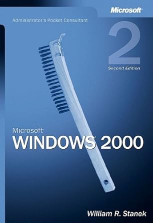 microsoft windows 2000 administrators pocket consultant 2nd edition william r stanek 0735617929,