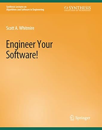 engineer your software 1st edition scott a whitmire 3031004027, 978-3031004025