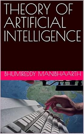 theory of artificial intelligence 1st edition bhumireddy manibharath b0bws3qygj