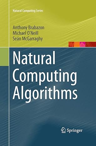 natural computing algorithms 1st edition anthony brabazon ,michael o'neill ,sean mcgarraghy 3662501163,