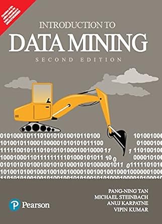 introduction to data mining 1st edition pang-ning tan michael steinbach anuj karpatne vipin kumar 9354491049,