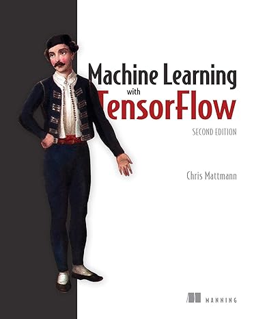 machine learning with tensorflow 2nd edition mattmann a. chris 1617297712, 978-1617297717