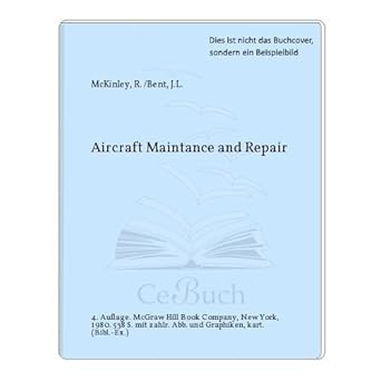 aircraft maintenance and repair 4th edition ralph d bent ,james l mckinley 0070047944, 978-0070047945