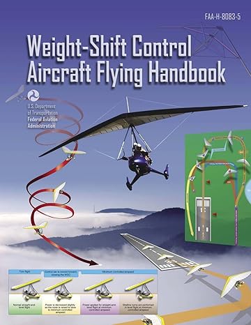 weight shift control aircraft flying handbook 1st edition u s department of transportation ,federal aviation