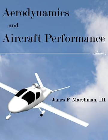 aerodynamics and aircraft performance 1st edition james f marchman iii 979-8412243252