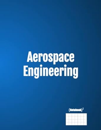 aerospace engineering 2 1st edition george willian medina alarcon b0brcmgttl