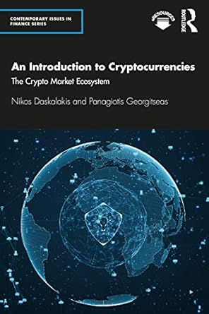 an introduction to cryptocurrencies 1st edition nikos daskalakis 0367370786, 978-0367370787