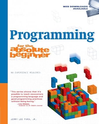 programming for the absolute beginner 1st edition jerry lee ford jr 1598633740, 978-1598633740