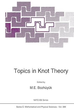 topics in knot theory 1st edition m.e. bozhuyuk 9401047421, 978-9401047425