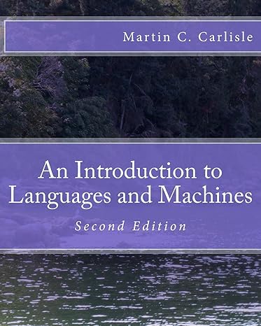 an introduction to languages and machines 2nd edition martin c. carlisle 1530932017, 978-1530932016