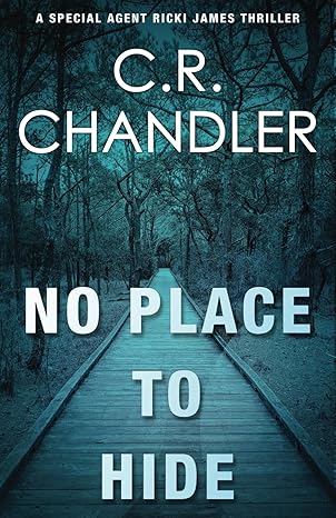 no place to hide 1st edition c.r. chandler 979-8866093199