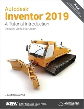 autodesk inventor 2019 1st edition l. scott hansen 1630571695, 978-1630571696