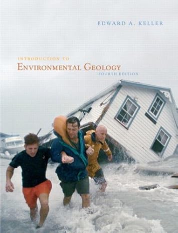 introduction to environmental geology 4th edition edward a. keller 0132251507, 978-0132251501