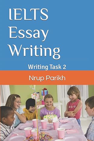 ielts essay writing writing task 2 1st edition nrup parikh 979-8414271345