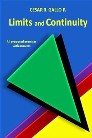 limits and continuity 1st edition dr cesar rafael gallo 979-8850380694