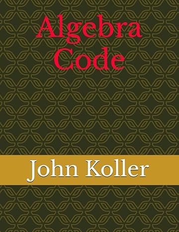 algebra code 1st edition mr. john l. koller 979-8352537497