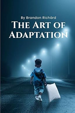 the art of adaptation 1st edition brandon richard 1961563126, 978-1961563124