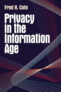 privacy in the information age 1st edition fred cate 0815713150, 978-0815713159