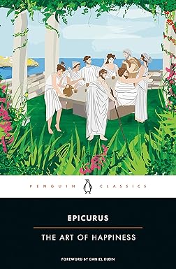 the art of happiness reissue edition epicurus, george k. strodach, daniel klein 0143107216, 978-0143107217