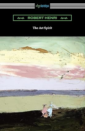 the art spirit 1st edition robert henri 1420961950, 978-1420961959