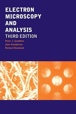 electron microscopy and analysis 3rd edition peter j. goodhew, john humphreys, richard beanland 0748409688,