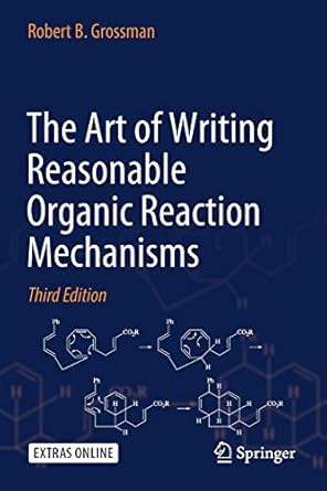 the art of writing reasonable organic reaction mechanisms 3rd edition robert b. grossman 3030287351,