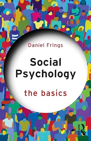 social psychology the basics 1st edition daniel frings 1138552003, 978-1138552005